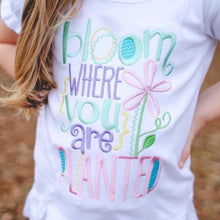 Load image into Gallery viewer, Bloom Where You Are Planted