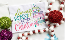 Load image into Gallery viewer, Always Ready For Christmas