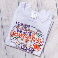 Load image into Gallery viewer, I just don’t understand the whole pumpkin spice thing