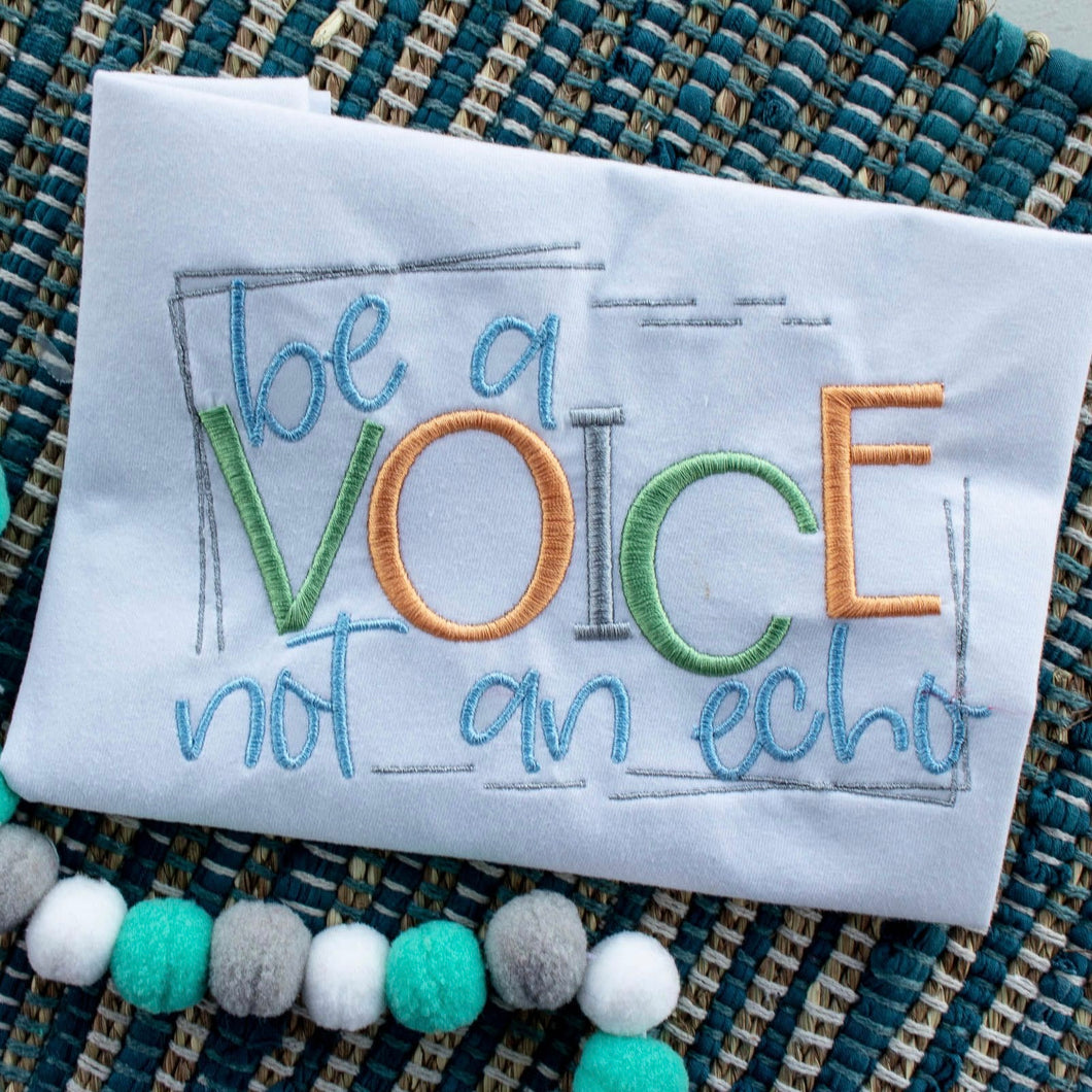 Be A Voice Not an Echo