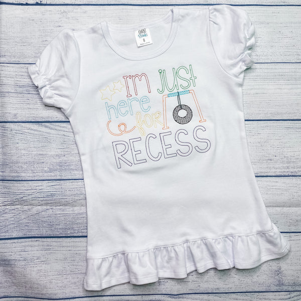 I'm Just Here for Recess Funny Back to School Shirt