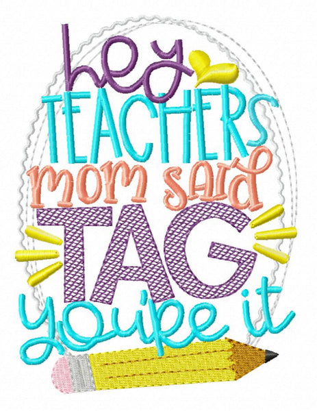 Hey Teachers, Mom says Tag you it
